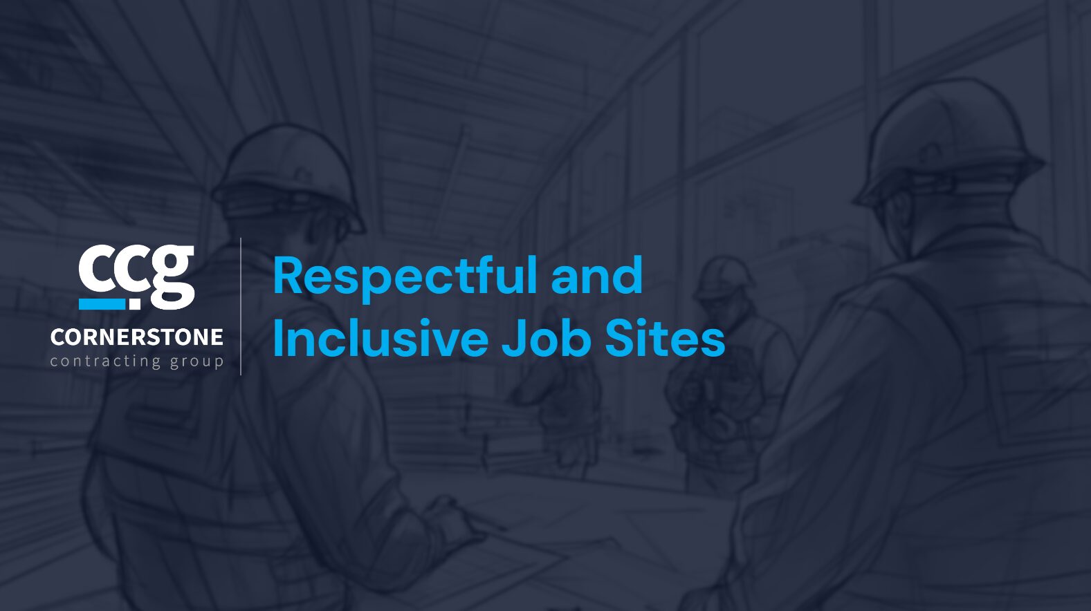 Respectful and Inclusive Job Sites